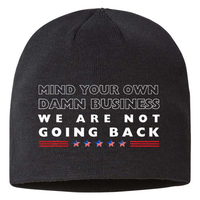 Mind Your Own Damn Business We Are Not Going Back Walz Sustainable Beanie