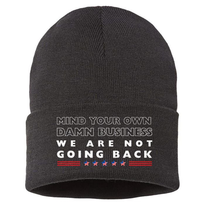 Mind Your Own Damn Business We Are Not Going Back Walz Sustainable Knit Beanie