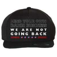 Mind Your Own Damn Business We Are Not Going Back Walz Wool Snapback Cap