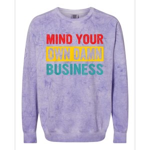 Mind Your Own Damn Business Apparel Colorblast Crewneck Sweatshirt