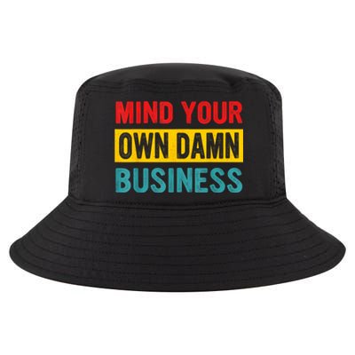 Mind Your Own Damn Business Apparel Cool Comfort Performance Bucket Hat