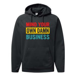 Mind Your Own Damn Business Apparel Performance Fleece Hoodie