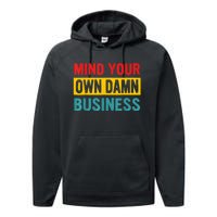 Mind Your Own Damn Business Apparel Performance Fleece Hoodie