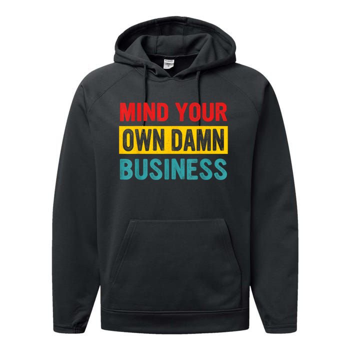 Mind Your Own Damn Business Apparel Performance Fleece Hoodie