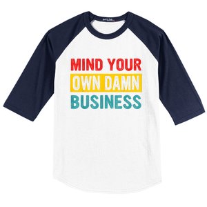 Mind Your Own Damn Business Apparel Baseball Sleeve Shirt