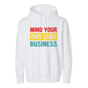 Mind Your Own Damn Business Apparel Garment-Dyed Fleece Hoodie