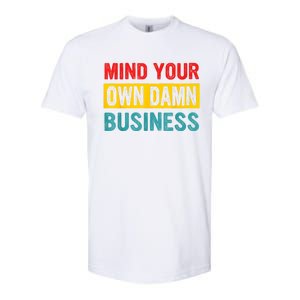 Mind Your Own Damn Business Apparel Softstyle CVC T-Shirt