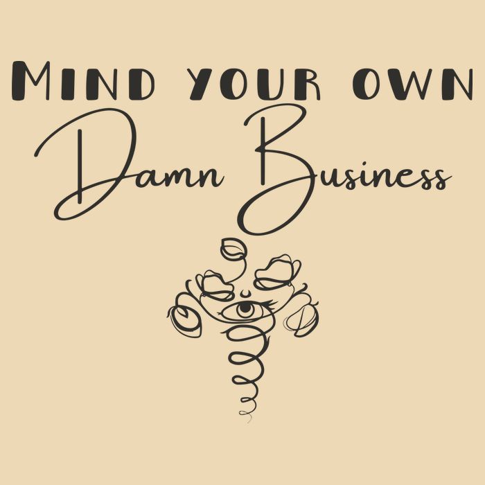 Mind Your Own Damn Business Drawstring Bag