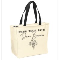 Mind Your Own Damn Business Zip Tote Bag