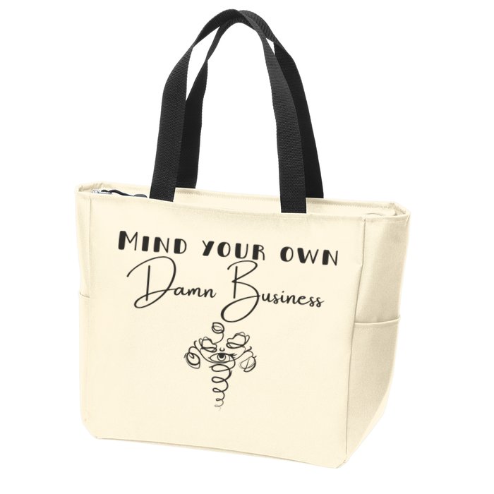 Mind Your Own Damn Business Zip Tote Bag