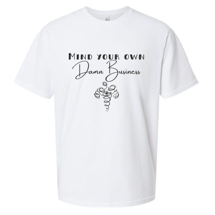 Mind Your Own Damn Business Sueded Cloud Jersey T-Shirt