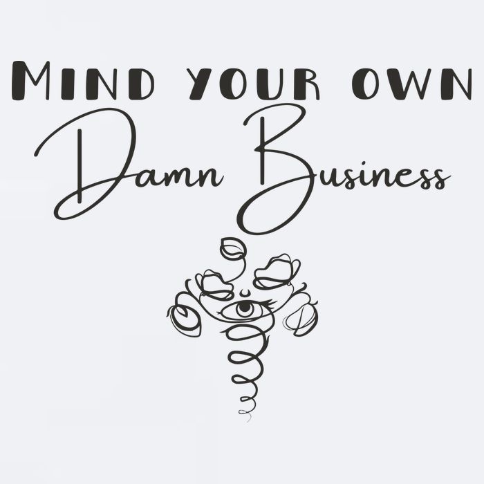 Mind Your Own Damn Business Sueded Cloud Jersey T-Shirt
