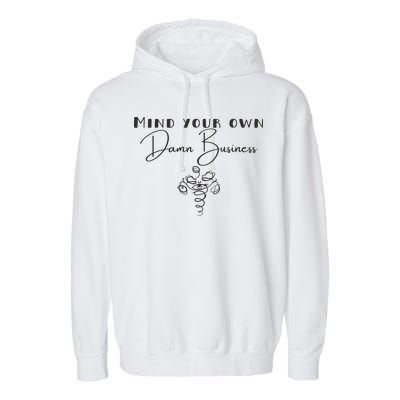 Mind Your Own Damn Business Garment-Dyed Fleece Hoodie