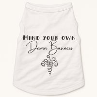 Mind Your Own Damn Business Doggie Tank