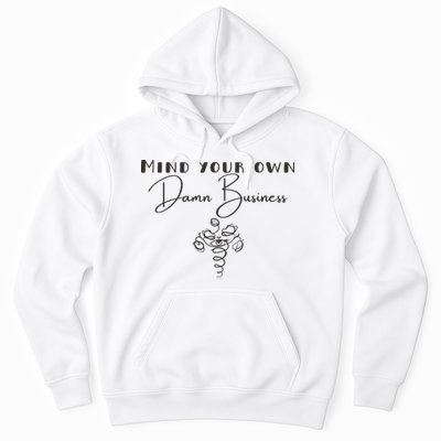 Mind Your Own Damn Business Hoodie