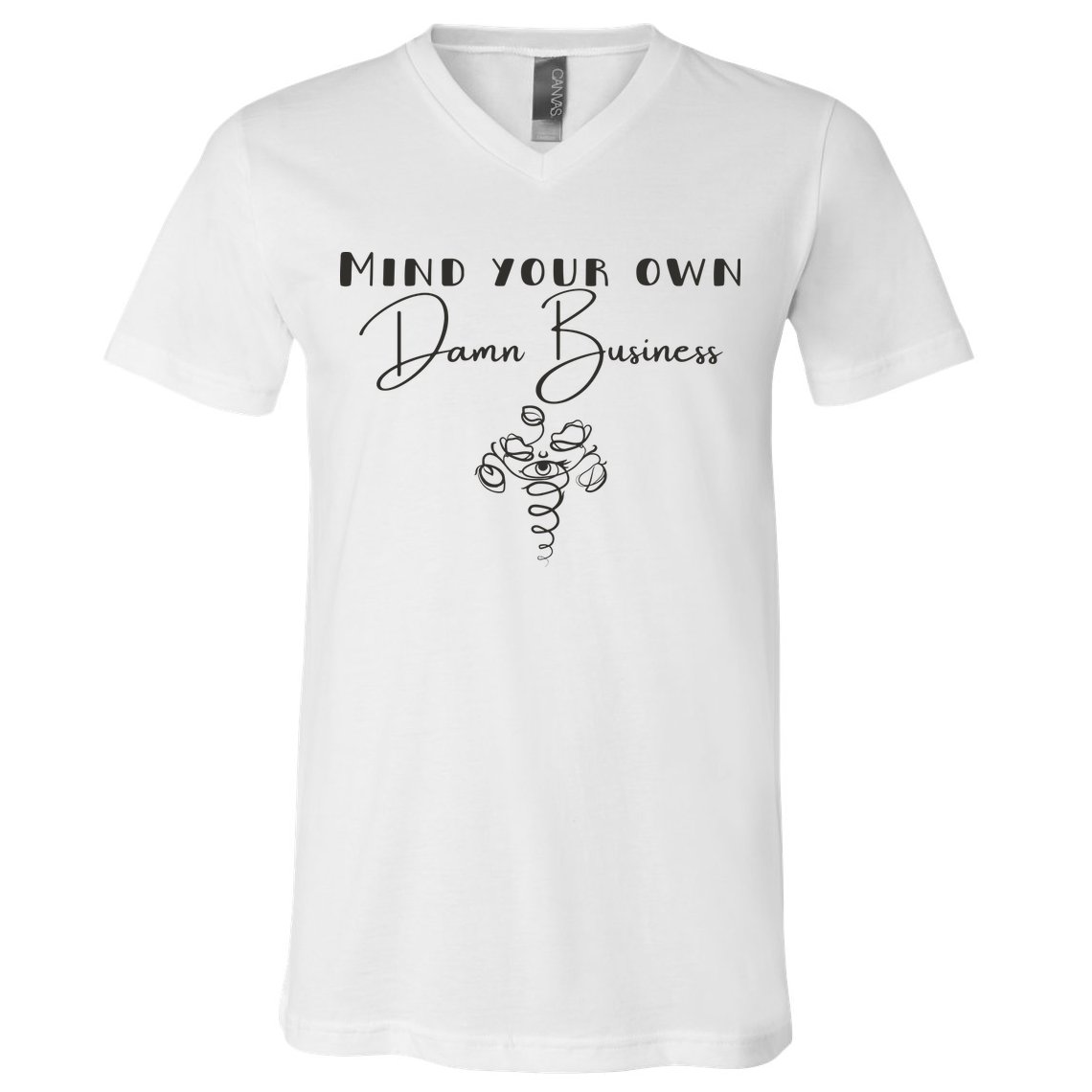 Mind Your Own Damn Business V-Neck T-Shirt