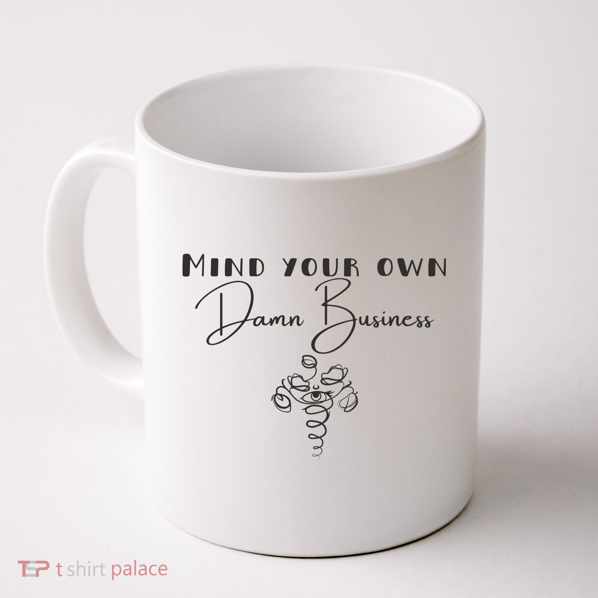 Mind Your Own Damn Business Mug