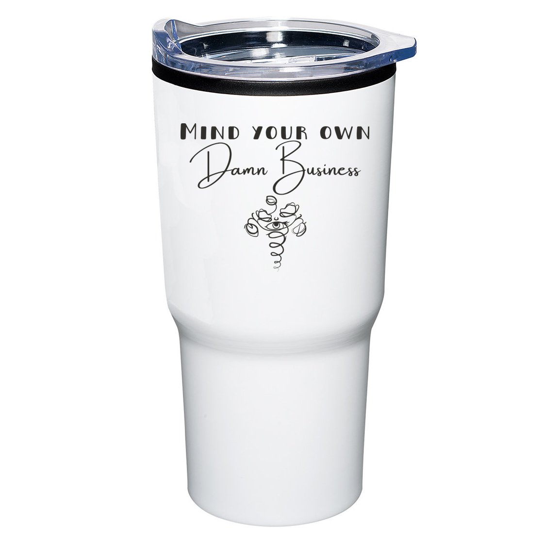 Mind Your Own Damn Business Tumbler