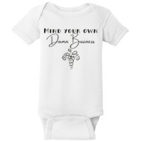 Mind Your Own Damn Business Baby Bodysuit