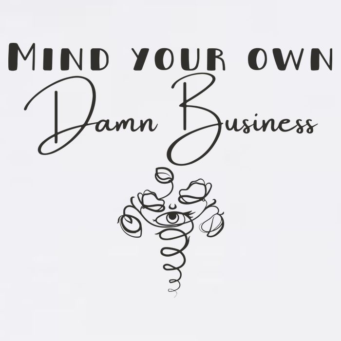 Mind Your Own Damn Business Baby Bodysuit