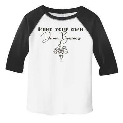 Mind Your Own Damn Business Toddler Fine Jersey T-Shirt