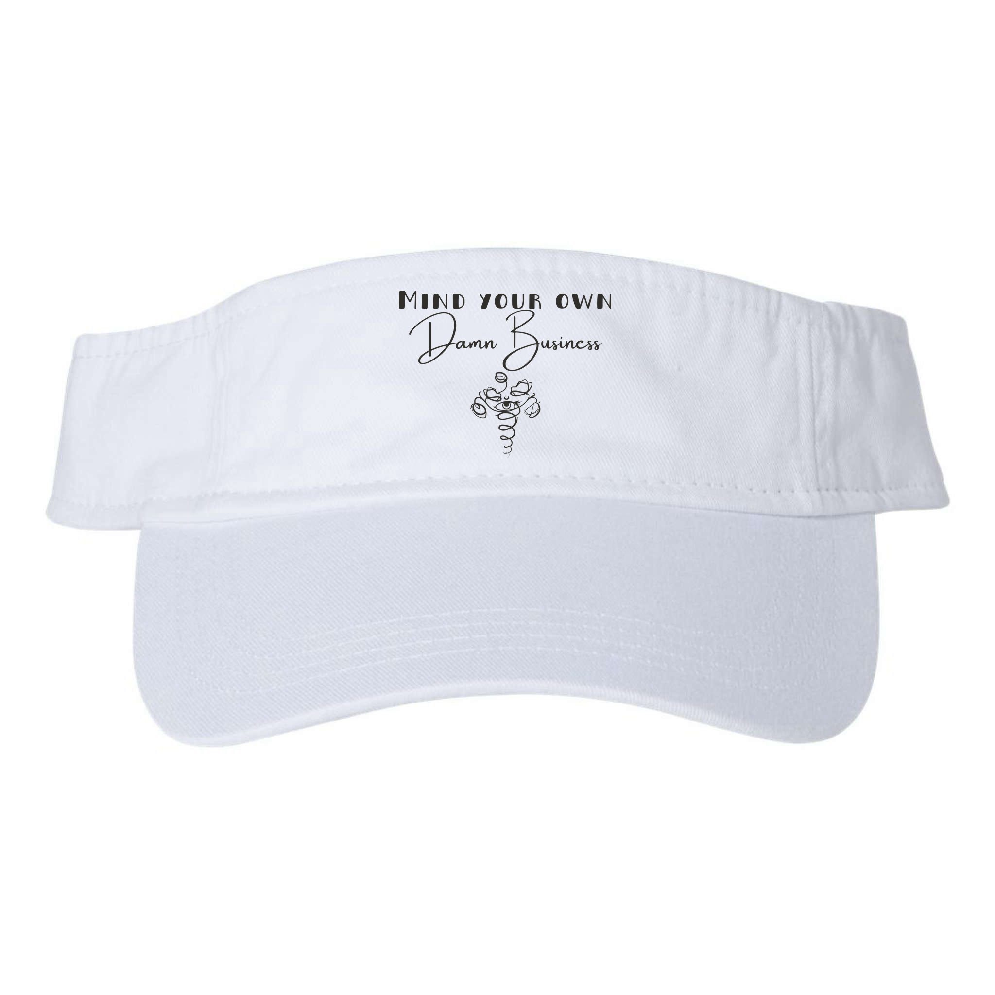 Mind Your Own Damn Business Visor