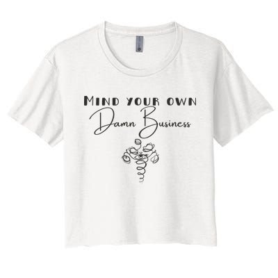 Mind Your Own Damn Business Crop Top