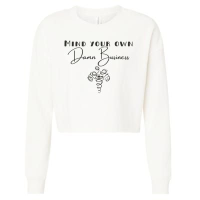 Mind Your Own Damn Business Cropped Pullover Crew