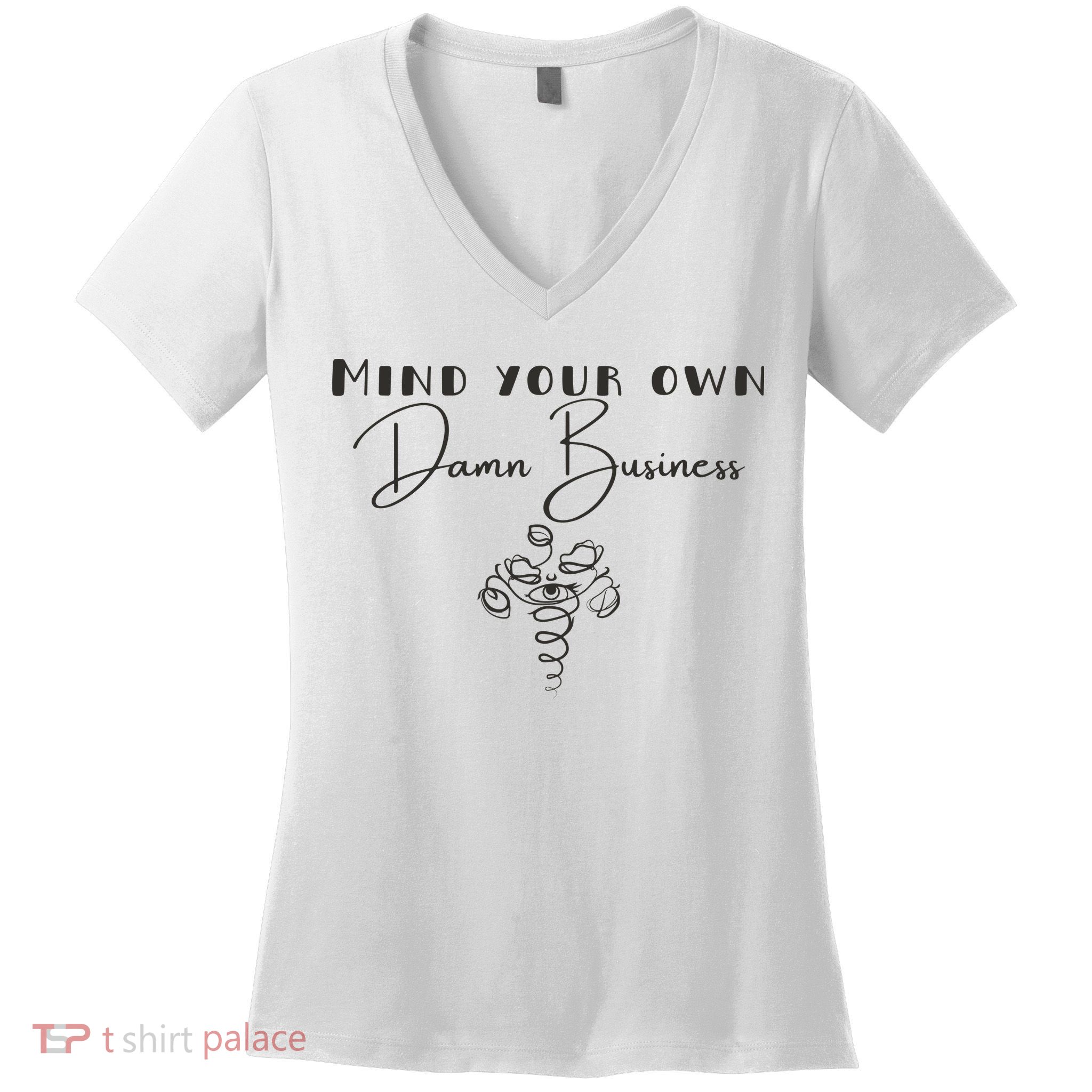 Mind Your Own Damn Business Women's V-Neck T-Shirt
