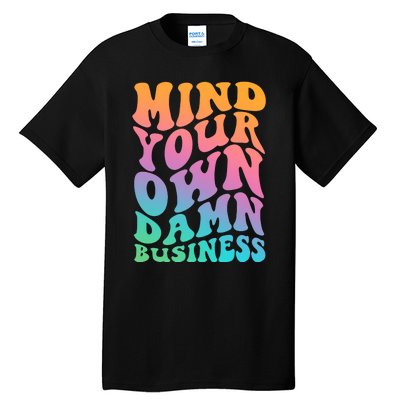 Mind Your Own Damn Business Walz Tall T-Shirt