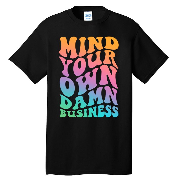 Mind Your Own Damn Business Walz Tall T-Shirt