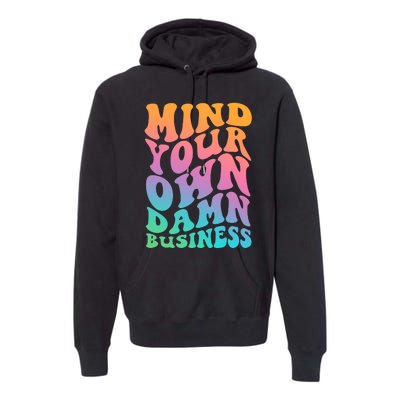 Mind Your Own Damn Business Walz Premium Hoodie