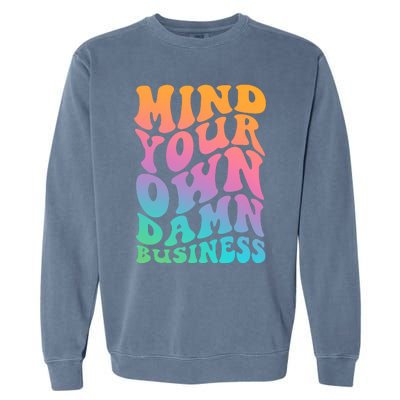 Mind Your Own Damn Business Walz Garment-Dyed Sweatshirt