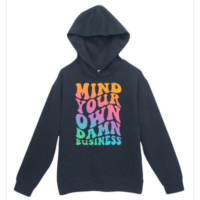 Mind Your Own Damn Business Walz Urban Pullover Hoodie