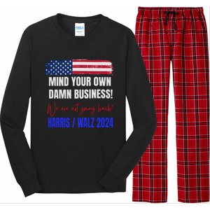 Mind Your Own Damn Business! We Are Not Going Back! Vote Harris Walz Tim 2024 Long Sleeve Pajama Set