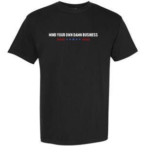 Mind Your Own Damn Business Garment-Dyed Heavyweight T-Shirt