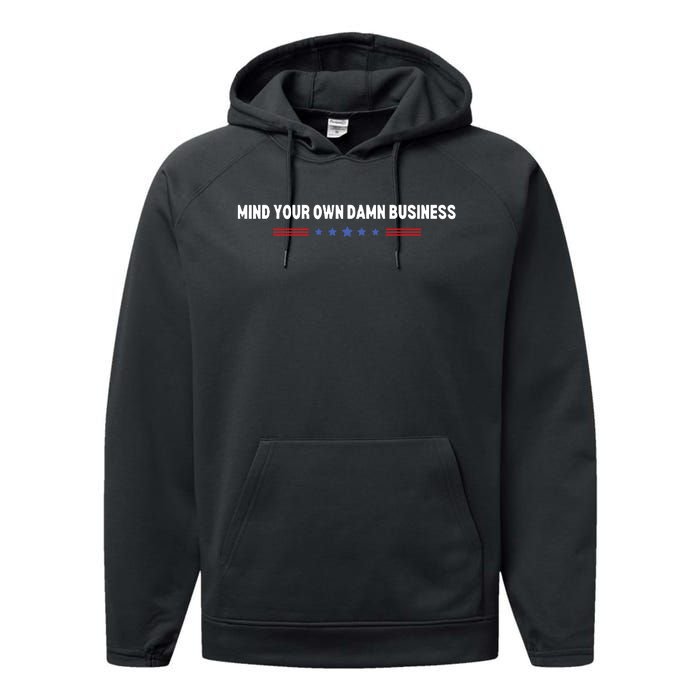 Mind Your Own Damn Business Performance Fleece Hoodie