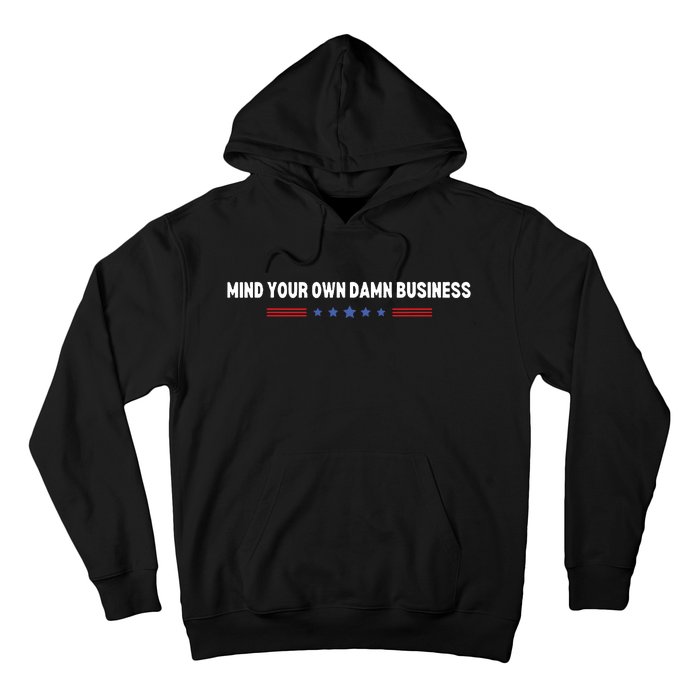 Mind Your Own Damn Business Hoodie