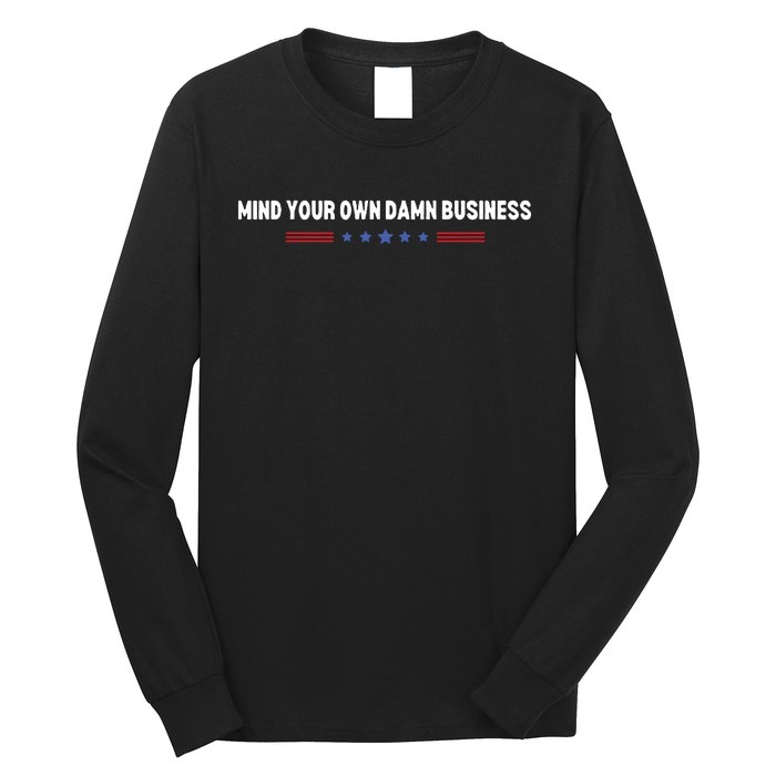 Mind Your Own Damn Business Long Sleeve Shirt