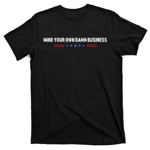 Mind Your Own Damn Business T-Shirt