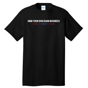 Mind Your Own Damn Business Tall T-Shirt