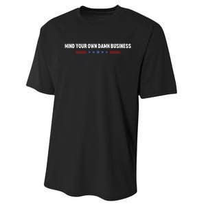 Mind Your Own Damn Business Performance Sprint T-Shirt