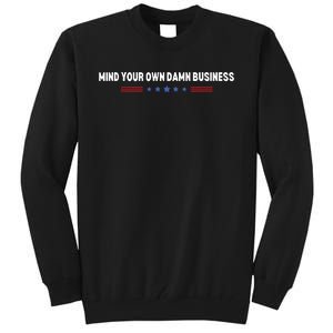 Mind Your Own Damn Business Tall Sweatshirt