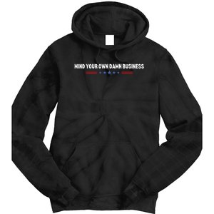 Mind Your Own Damn Business Tie Dye Hoodie