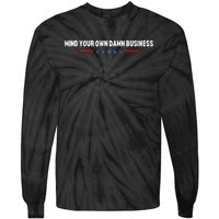 Mind Your Own Damn Business Tie-Dye Long Sleeve Shirt