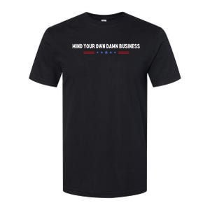 Mind Your Own Damn Business Softstyle CVC T-Shirt