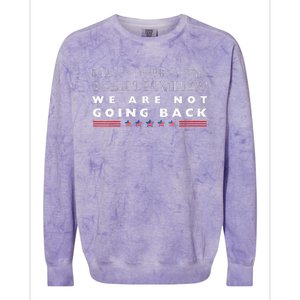 Mind Your Own Damn Business We Are Not Going Back Walz Colorblast Crewneck Sweatshirt