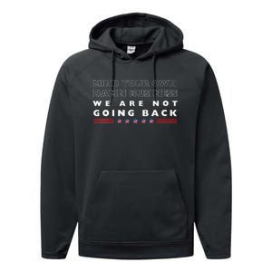 Mind Your Own Damn Business We Are Not Going Back Walz Performance Fleece Hoodie