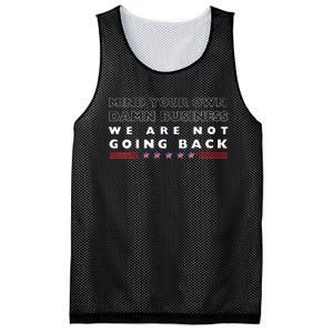 Mind Your Own Damn Business We Are Not Going Back Walz Mesh Reversible Basketball Jersey Tank