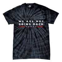 Mind Your Own Damn Business We Are Not Going Back Walz Tie-Dye T-Shirt